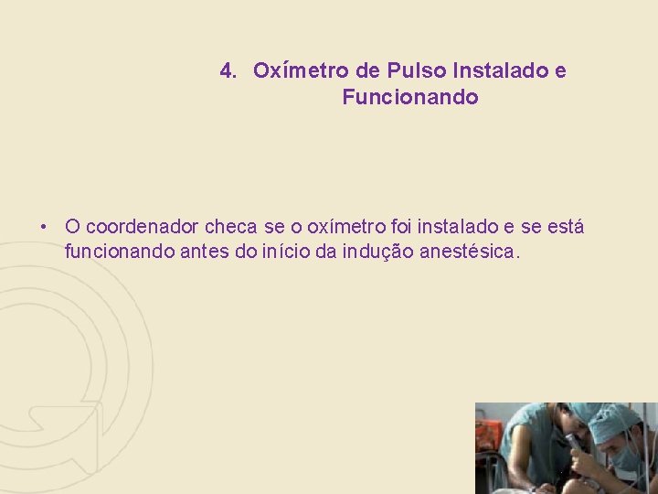 4. Oxímetro de Pulso Instalado e Funcionando • O coordenador checa se o oxímetro