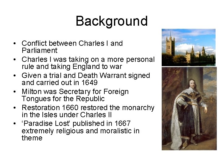 Background • Conflict between Charles I and Parliament • Charles I was taking on