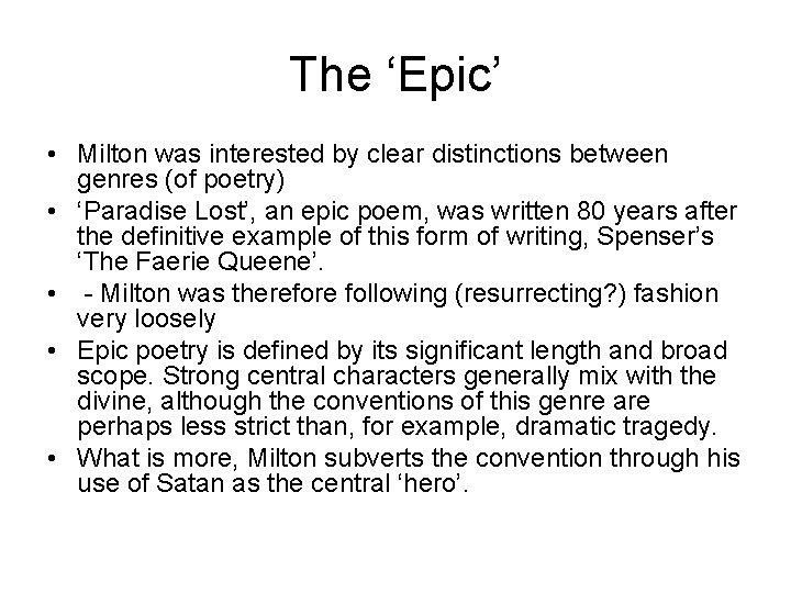 The ‘Epic’ • Milton was interested by clear distinctions between genres (of poetry) •