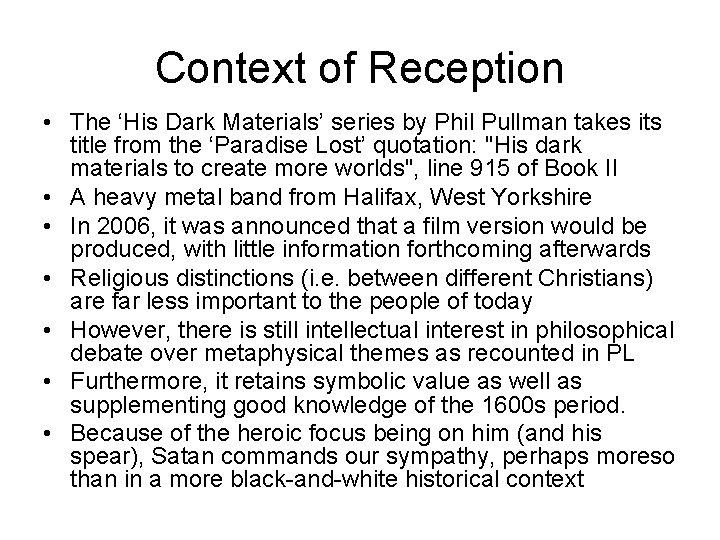 Context of Reception • The ‘His Dark Materials’ series by Phil Pullman takes its