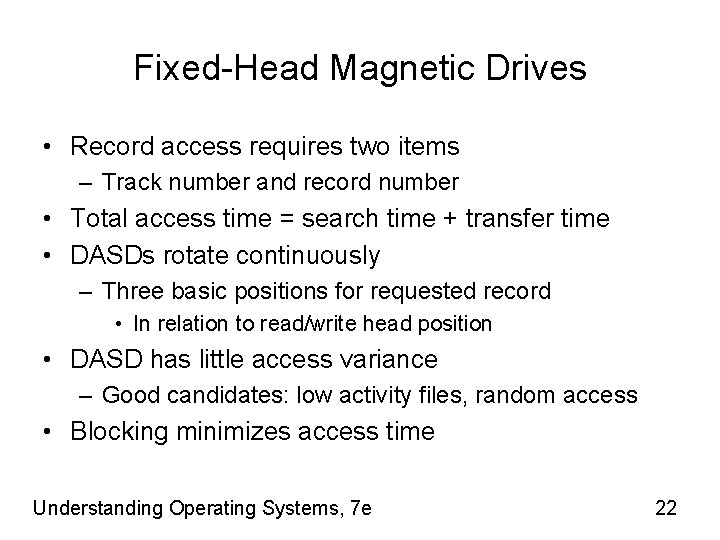 Fixed-Head Magnetic Drives • Record access requires two items – Track number and record