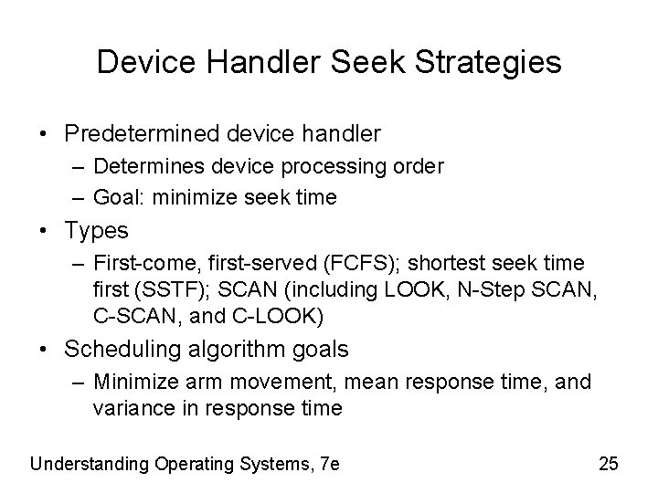 Device Handler Seek Strategies • Predetermined device handler – Determines device processing order –