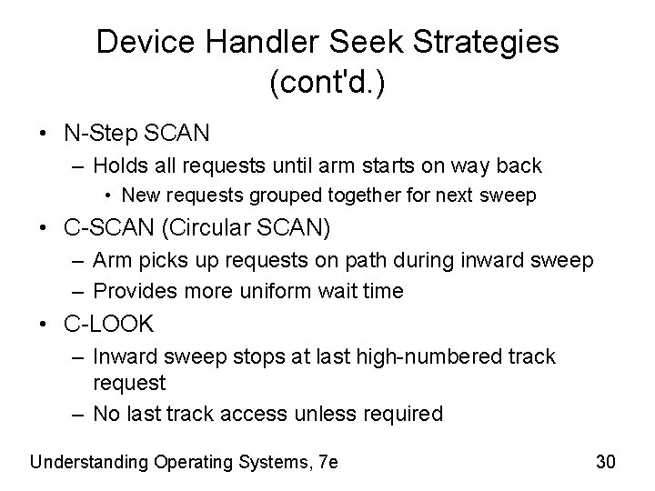 Device Handler Seek Strategies (cont'd. ) • N-Step SCAN – Holds all requests until