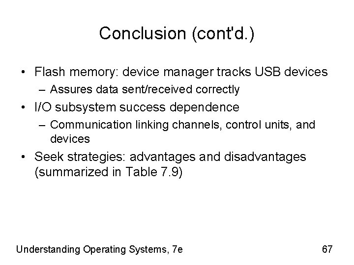 Conclusion (cont'd. ) • Flash memory: device manager tracks USB devices – Assures data