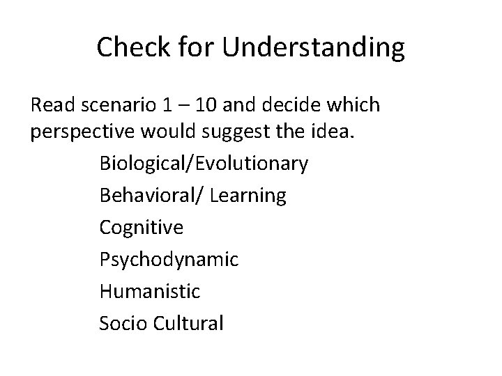 Check for Understanding Read scenario 1 – 10 and decide which perspective would suggest Check for Understanding Read scenario 1 – 10 and decide which perspective would suggest