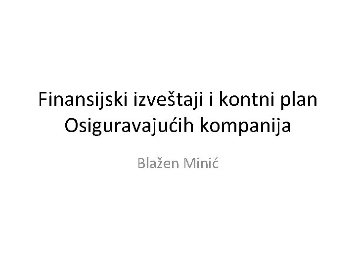 Finansijski izveštaji i kontni plan Osiguravajućih kompanija Blažen Minić 