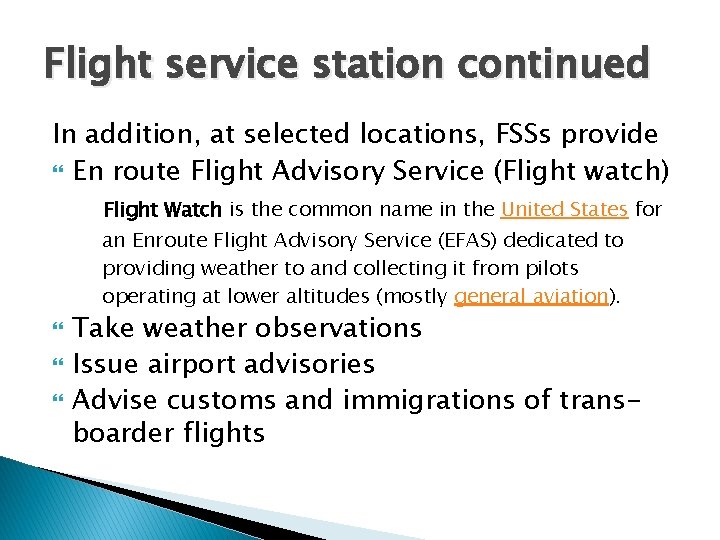 Flight service station continued In addition, at selected locations, FSSs provide En route Flight Flight service station continued In addition, at selected locations, FSSs provide En route Flight
