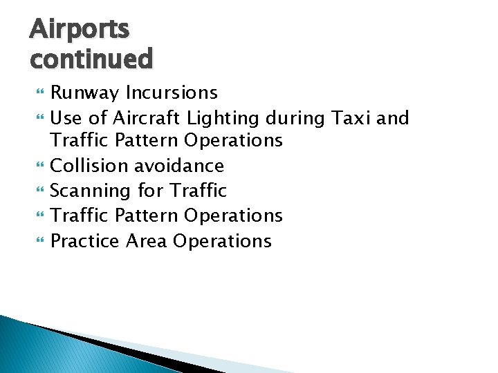 Airports continued Runway Incursions Use of Aircraft Lighting during Taxi and Traffic Pattern Operations Airports continued Runway Incursions Use of Aircraft Lighting during Taxi and Traffic Pattern Operations