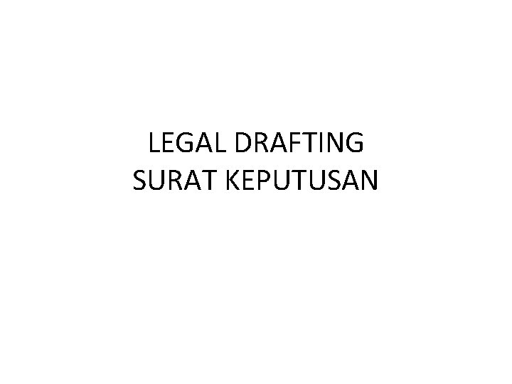 LEGAL DRAFTING SURAT KEPUTUSAN 