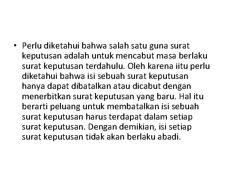  • Perlu diketahui bahwa salah satu guna surat keputusan adalah untuk mencabut masa