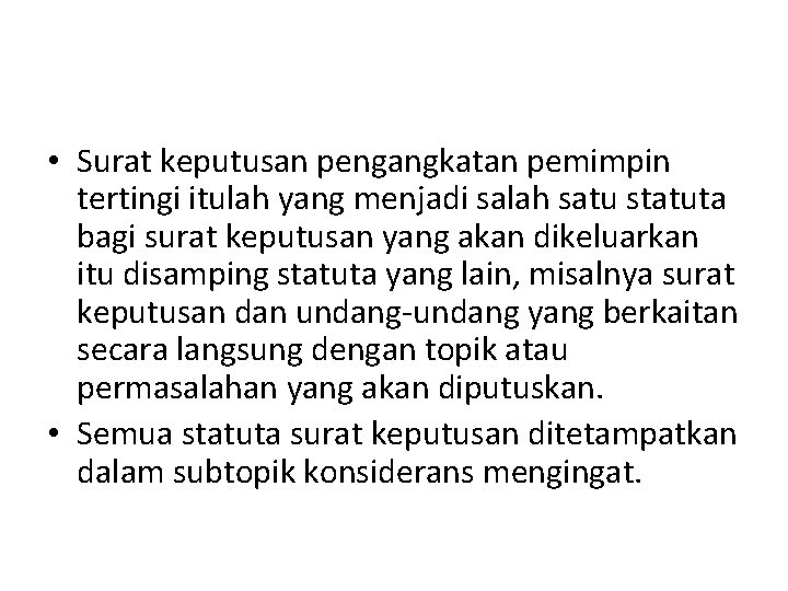  • Surat keputusan pengangkatan pemimpin tertingi itulah yang menjadi salah satu statuta bagi