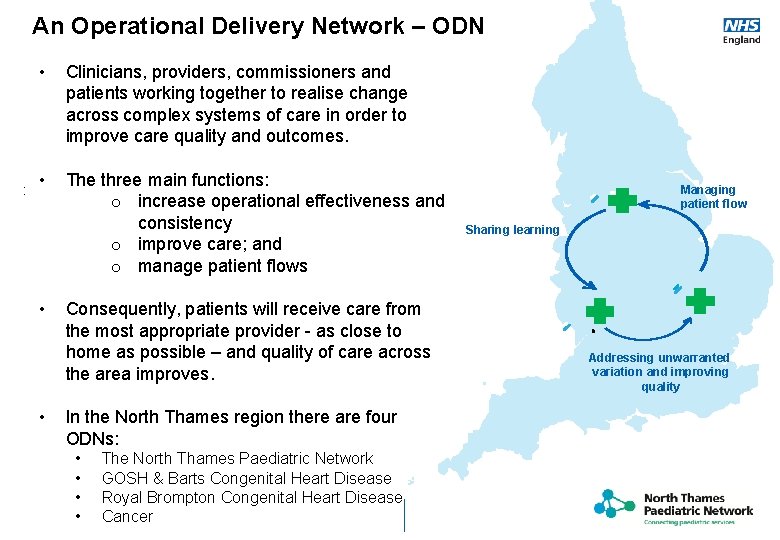 An Operational Delivery Network – ODN : • Clinicians, providers, commissioners and patients working