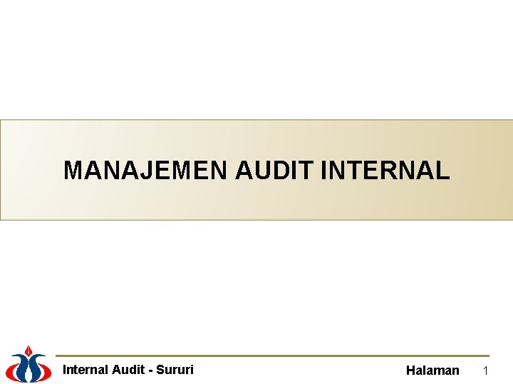 MANAJEMEN AUDIT INTERNAL Internal Audit - Sururi Halaman 1 