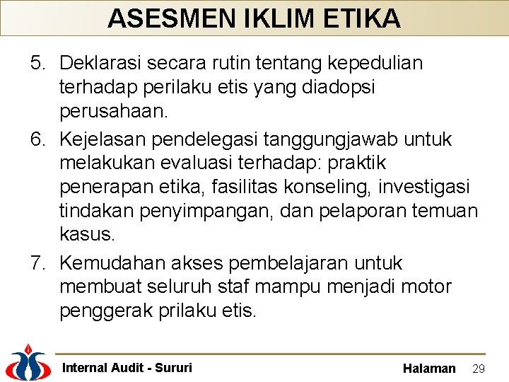 ASESMEN IKLIM ETIKA 5. Deklarasi secara rutin tentang kepedulian terhadap perilaku etis yang diadopsi