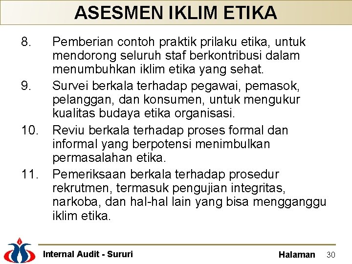 ASESMEN IKLIM ETIKA 8. 9. 10. 11. Pemberian contoh praktik prilaku etika, untuk mendorong