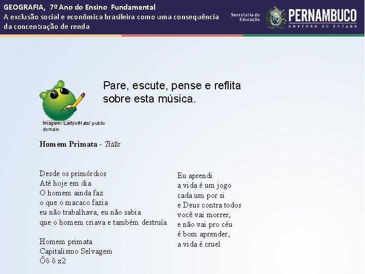 GEOGRAFIA, 7º Ano do Ensino Fundamental A exclusão social e econômica brasileira como uma