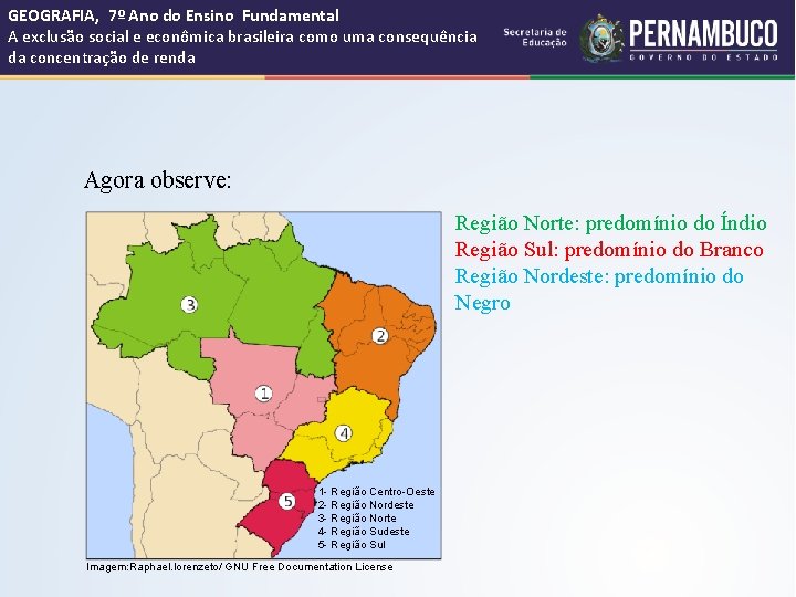 GEOGRAFIA, 7º Ano do Ensino Fundamental A exclusão social e econômica brasileira como uma