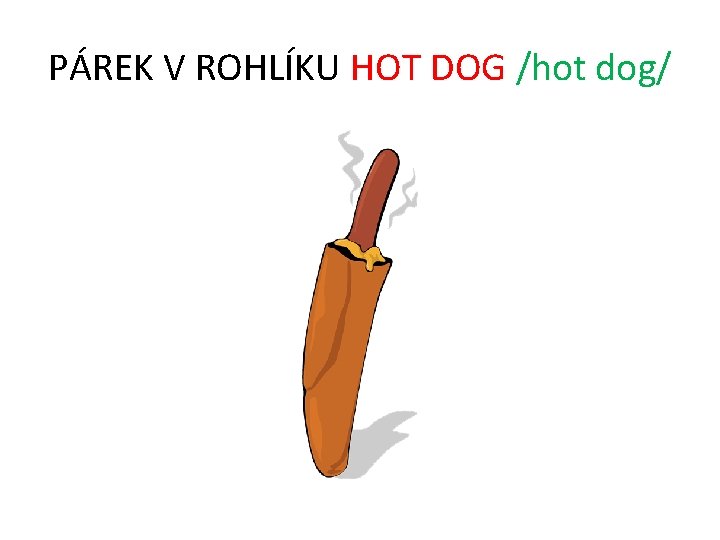 PÁREK V ROHLÍKU HOT DOG /hot dog/ 