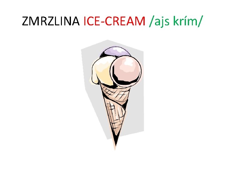 ZMRZLINA ICE-CREAM /ajs krím/ 