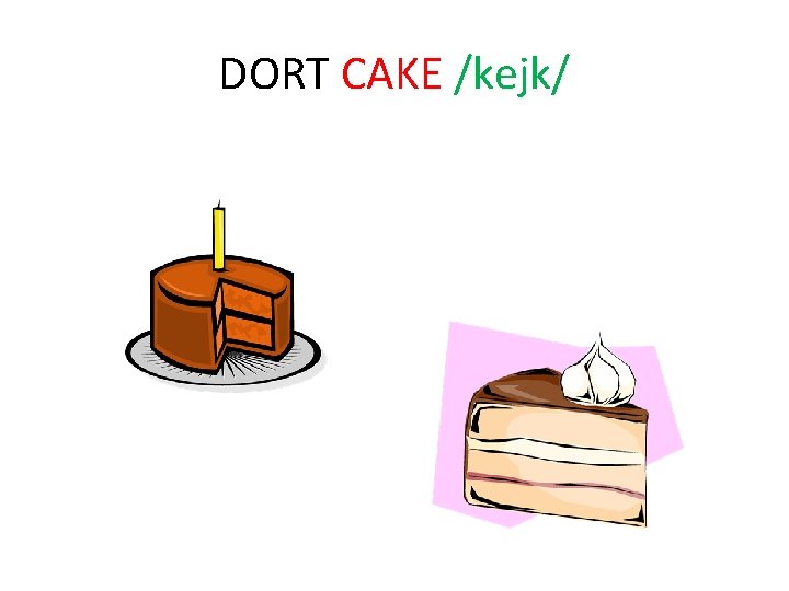 DORT CAKE /kejk/ 