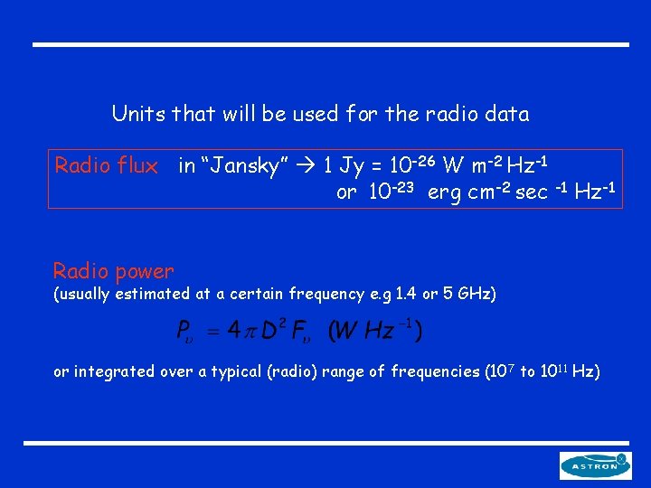 Units that will be used for the radio data Radio flux in “Jansky” 1