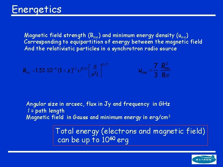 Energetics Magnetic field strength (Bme) and minimum energy density (ume) Corresponding to equipartition of