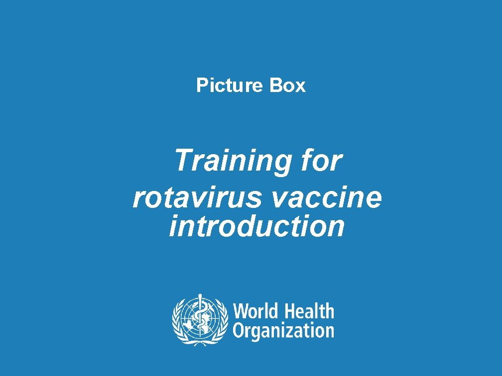 Picture Box Training for rotavirus vaccine introduction 