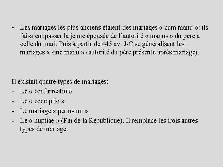  • Les mariages les plus anciens étaient des mariages « cum manu »