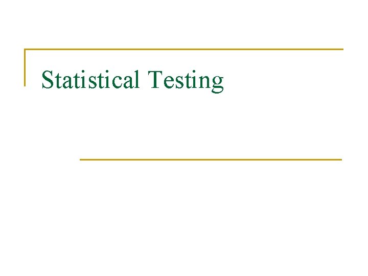 Statistical Testing 