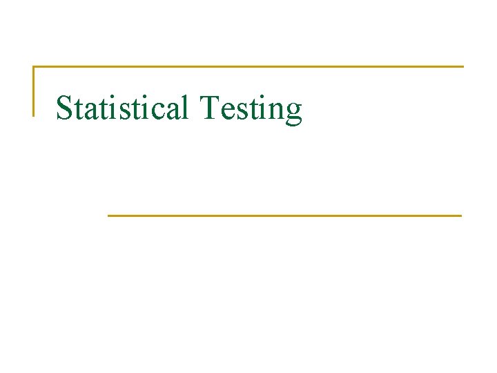 Statistical Testing 