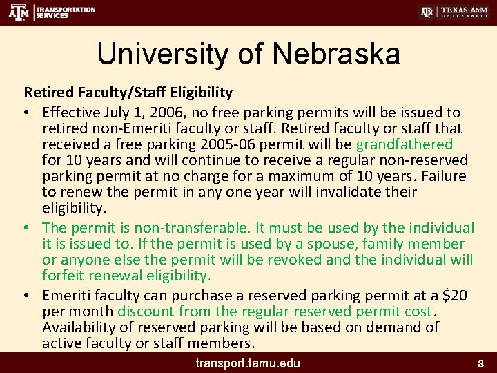 University of Nebraska Retired Faculty/Staff Eligibility • Effective July 1, 2006, no free parking