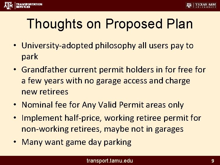 Thoughts on Proposed Plan • University-adopted philosophy all users pay to park • Grandfather