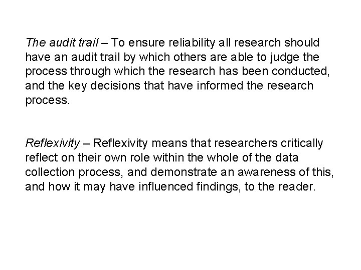 The audit trail – To ensure reliability all research should have an audit trail