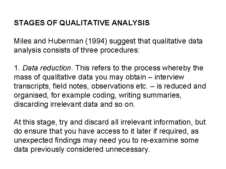 STAGES OF QUALITATIVE ANALYSIS Miles and Huberman (1994) suggest that qualitative data analysis consists