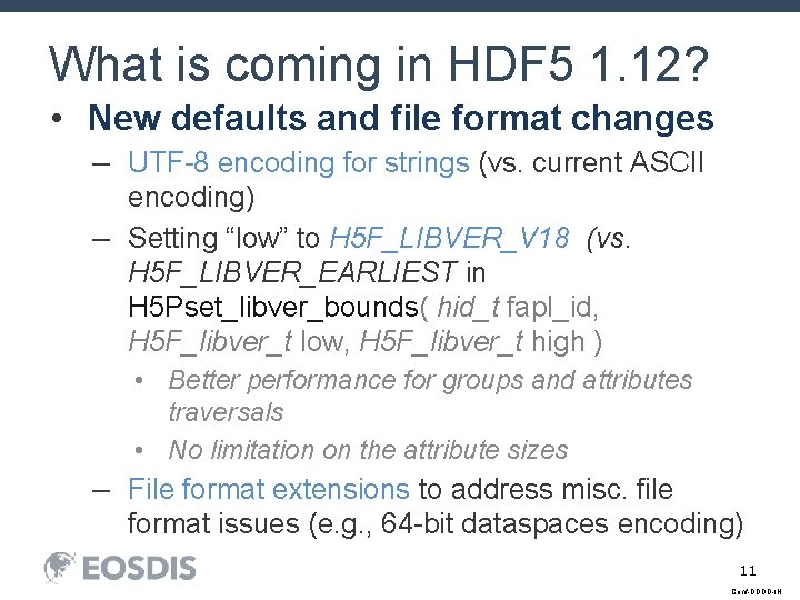 What is coming in HDF 5 1. 12? • New defaults and file format