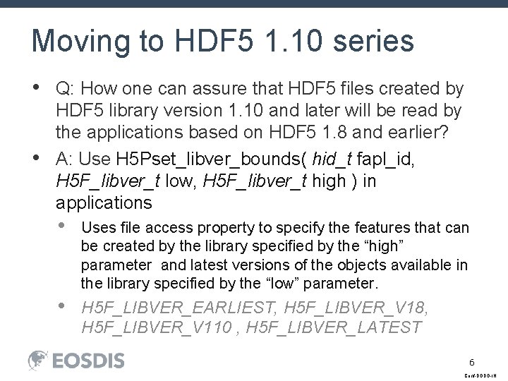 Moving to HDF 5 1. 10 series • Q: How one can assure that