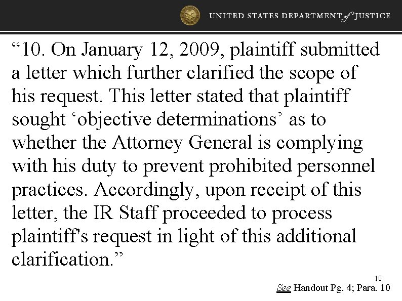 “ 10. On January 12, 2009, plaintiff submitted a letter which further clarified the