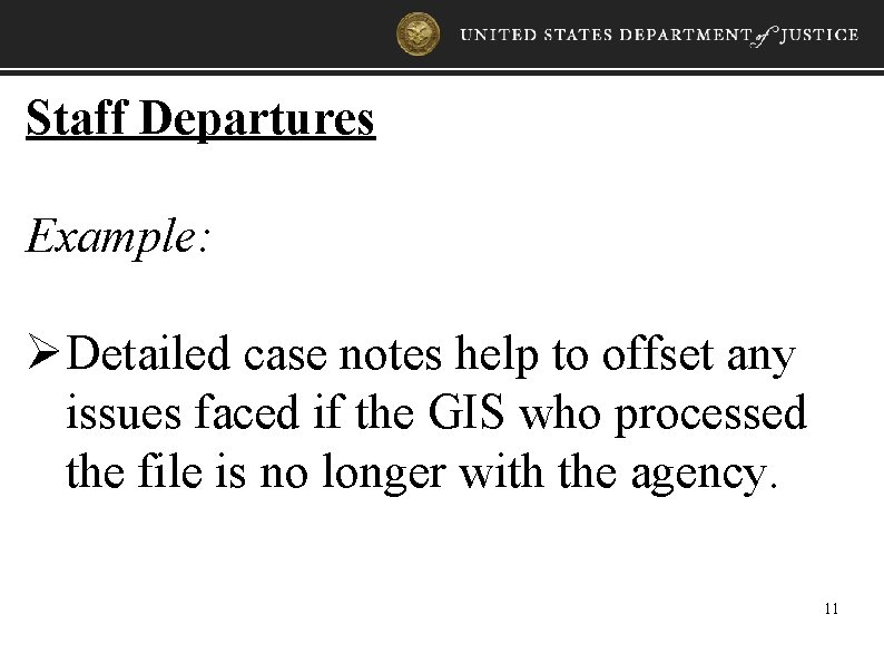 Staff Departures Example: ØDetailed case notes help to offset any issues faced if the