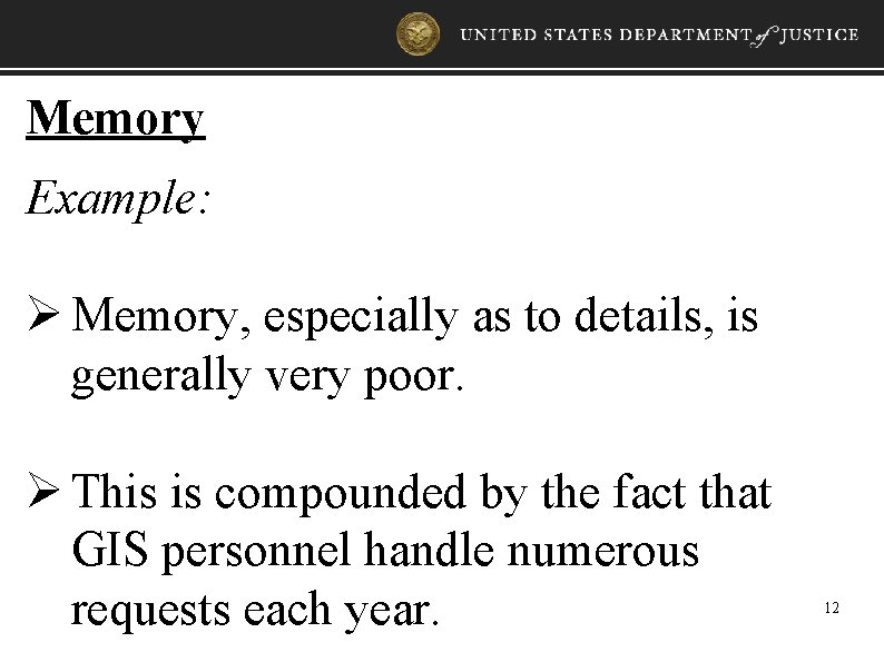 Memory Example: Ø Memory, especially as to details, is generally very poor. Ø This