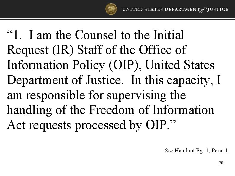 “ 1. I am the Counsel to the Initial Request (IR) Staff of the