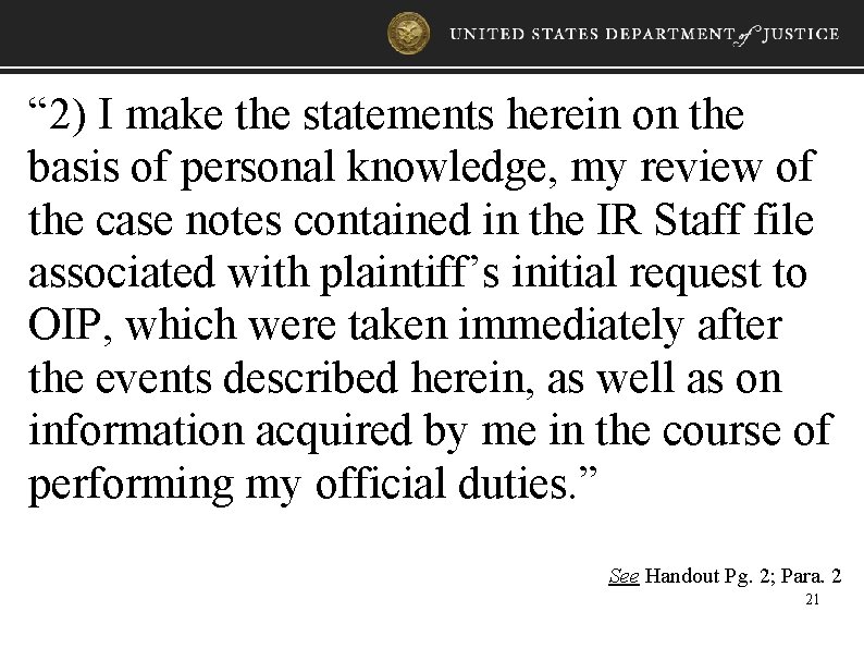 “ 2) I make the statements herein on the basis of personal knowledge, my