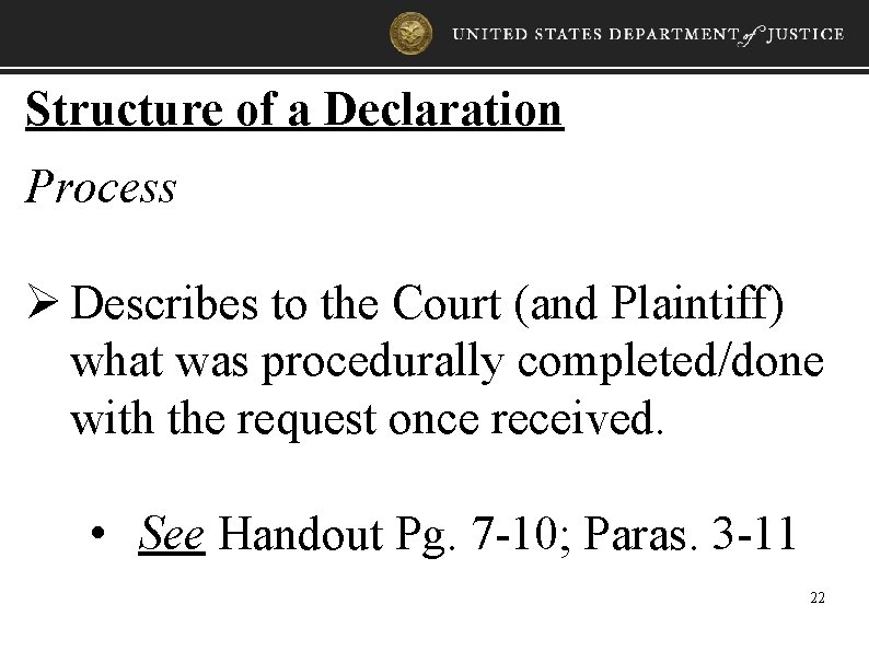 Structure of a Declaration Process Ø Describes to the Court (and Plaintiff) what was