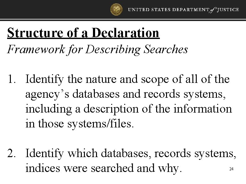Structure of a Declaration Framework for Describing Searches 1. Identify the nature and scope