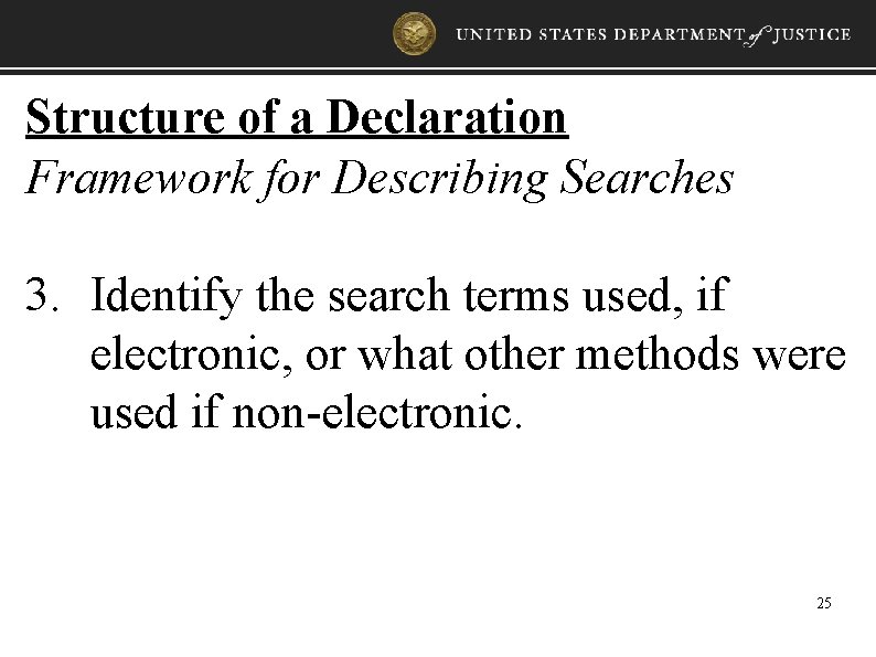 Structure of a Declaration Framework for Describing Searches 3. Identify the search terms used,