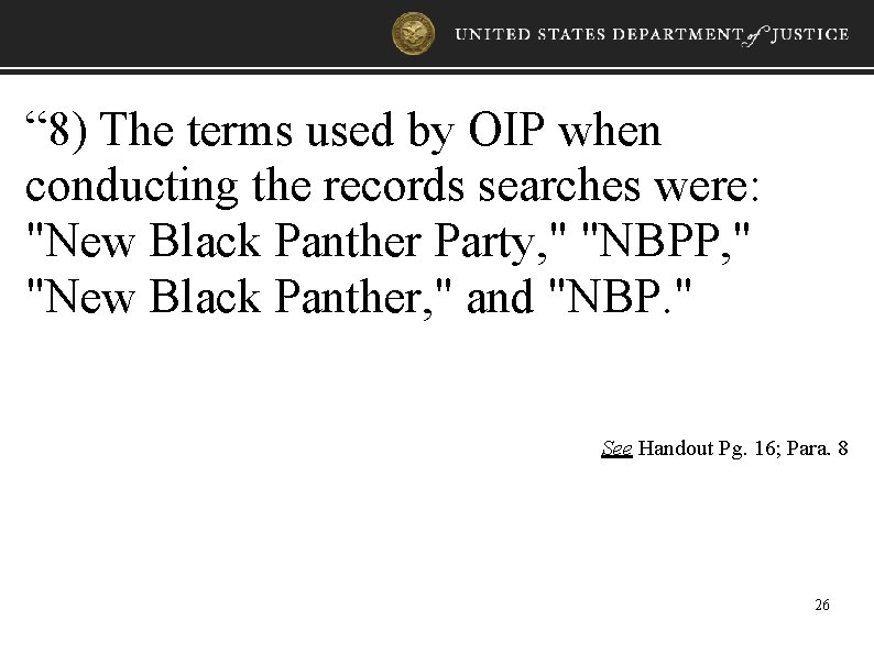 “ 8) The terms used by OIP when conducting the records searches were: "New