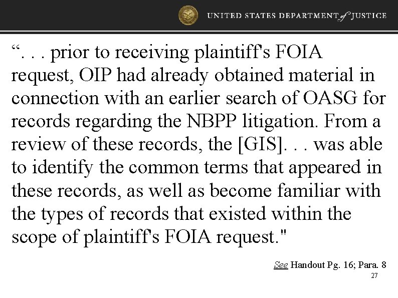 “. . . prior to receiving plaintiff's FOIA request, OIP had already obtained material