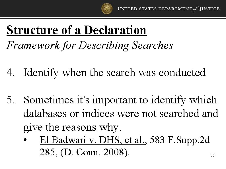 Structure of a Declaration Framework for Describing Searches 4. Identify when the search was