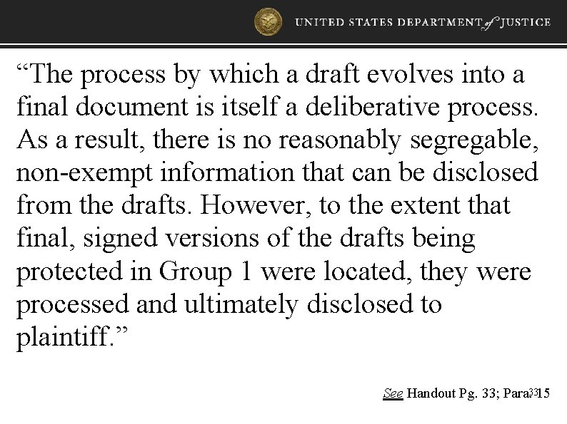 “The process by which a draft evolves into a final document is itself a