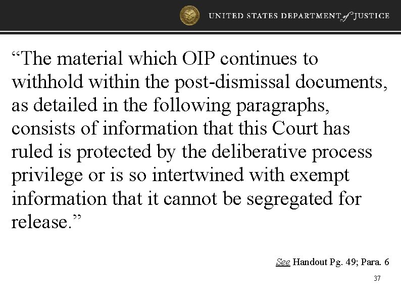 “The material which OIP continues to withhold within the post-dismissal documents, as detailed in