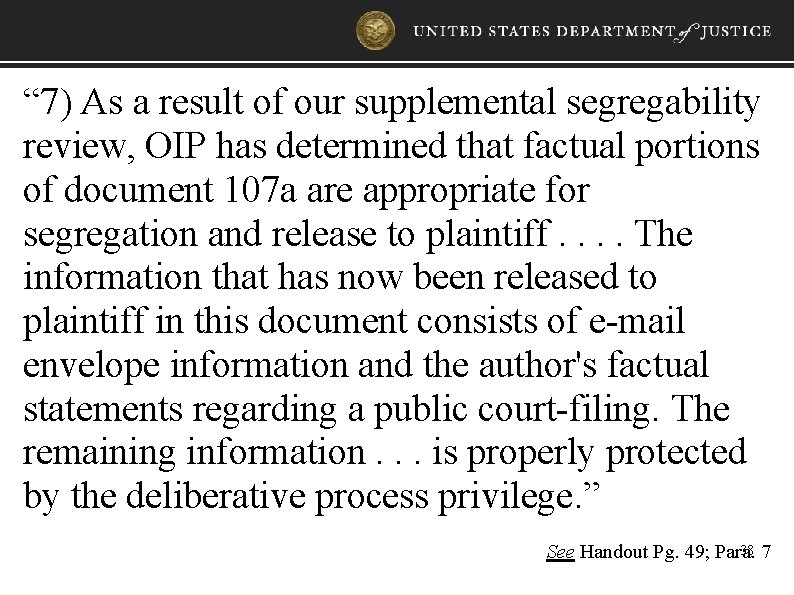 “ 7) As a result of our supplemental segregability review, OIP has determined that